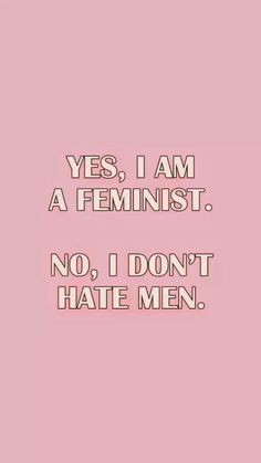 I Am A Feminist, Quotes Feminist, Art Feminism, Modern Feminism, Feminism Art, Feminism Quotes, Feminist Quotes, Hate Men, Humor Grafico