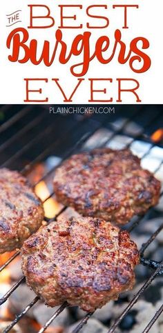 hamburger patties cooking on the grill with text overlay that reads best burgers ever