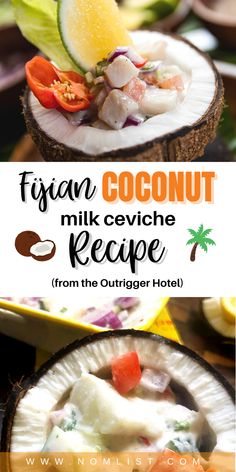 two coconuts with different types of food on them and the words fiji coconut milk ceviche recipe