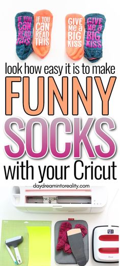 an advertisement for socks that reads, look how easy it is to make funny socks with your cricut