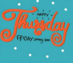 an image of happy thursday friday coming soon