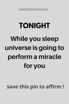 the text reads tonight while you sleep universe is going to perform a miracle for you save this pin to affirm