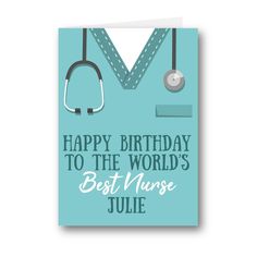 a card with the words happy birthday to the world's best nurse on it