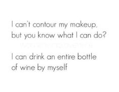 the words are written in black and white on a white background, which reads i can't contour my makeup, but you know what i can do?
