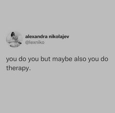 the text reads, you do you but maybe also aso you do therapy