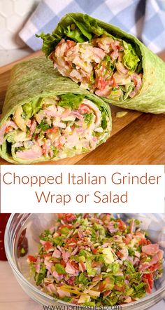 Top Photo: Italian Grinder Wrap up close in spinach herb wrap. Bottom Photo: Chopped Salad Ingredients in a bowl.