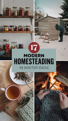 Collage of winter homesteading ideas: preserved jars on shelves, a person building outdoors, tea and herbs, and knitting by a cozy fire. Warm and rustic.