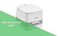 a white toilet sitting on top of a green and white background with the words, what is a dry flush toilet?