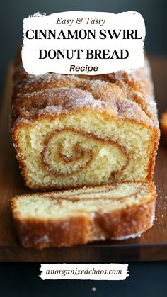 cinnamon swirl donut bread on a cutting board with the words easy & tasty cinnamon swirl donut bread recipe