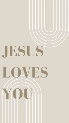 the words jesus loves you are in grey and white on a beige background with lines