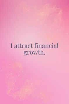 the words i attract financial growth against a pink background