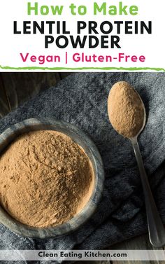 how to make lentil protein powder for vegan / gluten - free