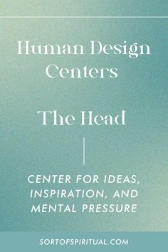 the center for ideas, inspiration and mental pressure is featured in an article titled human design centers