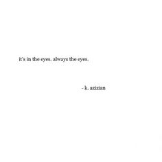 an image of a quote from k azzanan about eyes