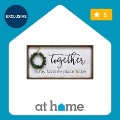 a sign that says together is my favorite place to be with a wreath on it