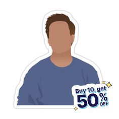 a sticker that says buy 10 get 50 % off with the image of a man's face