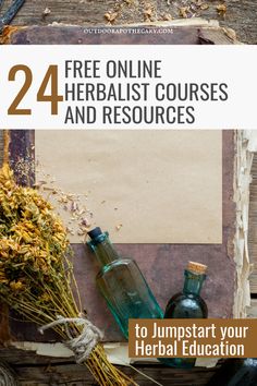 the front cover of a book with bottles and herbs on it, next to a sign that reads 24 free online herbist courses and resources