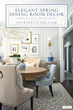 an elegant dining room decorated in blue and white with the words elegant spring dining room decor