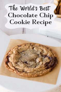 the world's best chocolate chip cookie recipe on a white table with text overlay