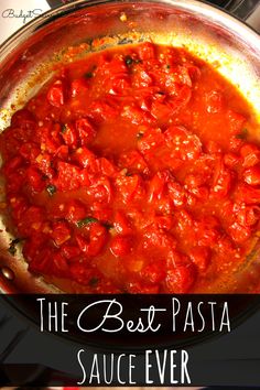 the best pasta sauce ever in a pan with text overlay that reads, the best pasta sauce ever