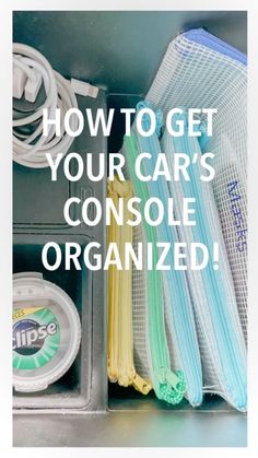 the contents of an organized drawer with text overlay how to get your car's console organized