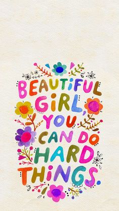 a card with the words beautiful girl you can do hard things