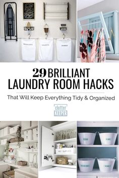 the words brilliant laundry room hacks that will keep everything tidy and organized in white