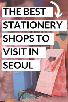 the best stationery shops to visit in seoul, korea with text overlaying