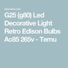 the text reads g25 600 led decorative light retro edison bulbs ac 85v - temu