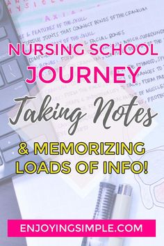 the nursing school journey taking notes and memoing loads of info with text overlay