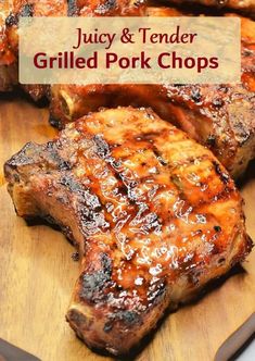 juicy and tender grilled pork chops on a cutting board with text overlay