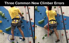 two pictures of a man climbing on a rock wall with the caption three common new climbers