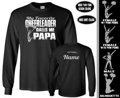 My Favorite Cheerleader Calls Me Papa Proud Cheer Papa Shirt LS Long Sleeve T-shirt With Team Name For Cheerleading, Customizable Black Top For Cheerleading, Customizable Black Tops For Cheerleading, Cheer Dad Shirts, Cheer Shirt, Cheer Ideas, Trucker Shirts, Cheerleading Gifts, Papa Shirts