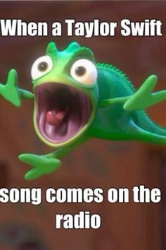 a gecko that has its mouth open and it is saying when a taylor swift song comes on the radio