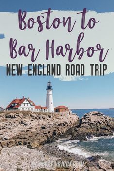 boston to bar harbor, new england road trip with text overlaying the image