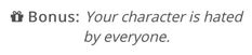 the words are written in black and white on a white background that says, bonds your character is hated by everyone