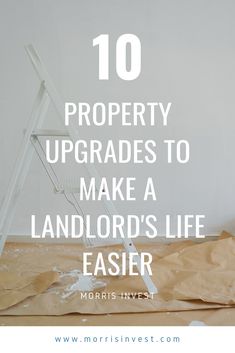 the words 10 property upgrades to make a landord's life easier