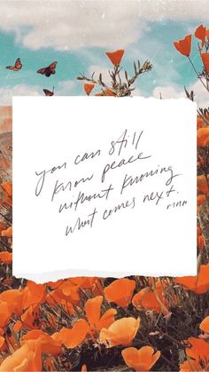 an image of a field with orange flowers in the foreground and a quote written on it