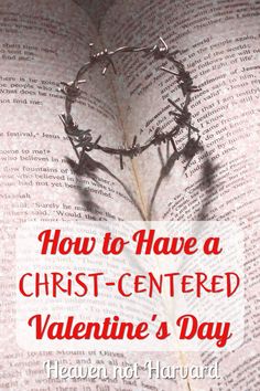 an open book with the title how to have a christ - centered valentine's day