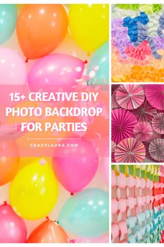 colorful balloons and streamers with the words, creative diy photo backdrop for parties