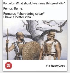 an image of two men in roman armor with the caption, what would we name this great city?