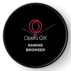 a black clock with the words opera gx gaming browser on it's face