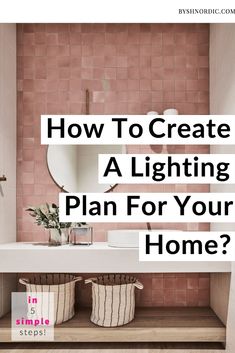 a bathroom with pink tiled walls and flooring, the words how to create a lighting plan for your home?