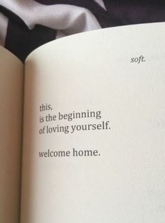 an open book with the words, this is the beginning of loving yourself welcome home