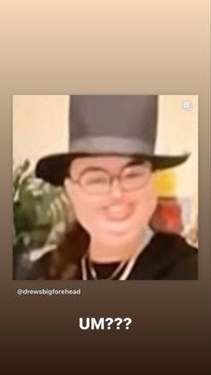 a person wearing a hat and glasses with the caption um????