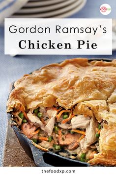 a chicken pot pie is shown with the words gordon ramsay's chicken pie above it