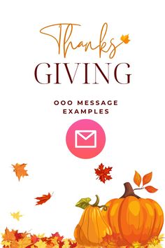 the thanksgiving giving email message with pumpkins and leaves on it in front of a white background