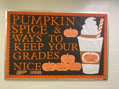 a sign on the wall that says pumpkin spice and ways to keep your grade's nice