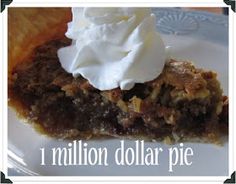 a piece of pie with whipped cream on top and the words i million dollar pie below it