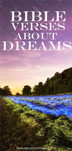 the bible verses about dreams are written in white on a purple and blue background